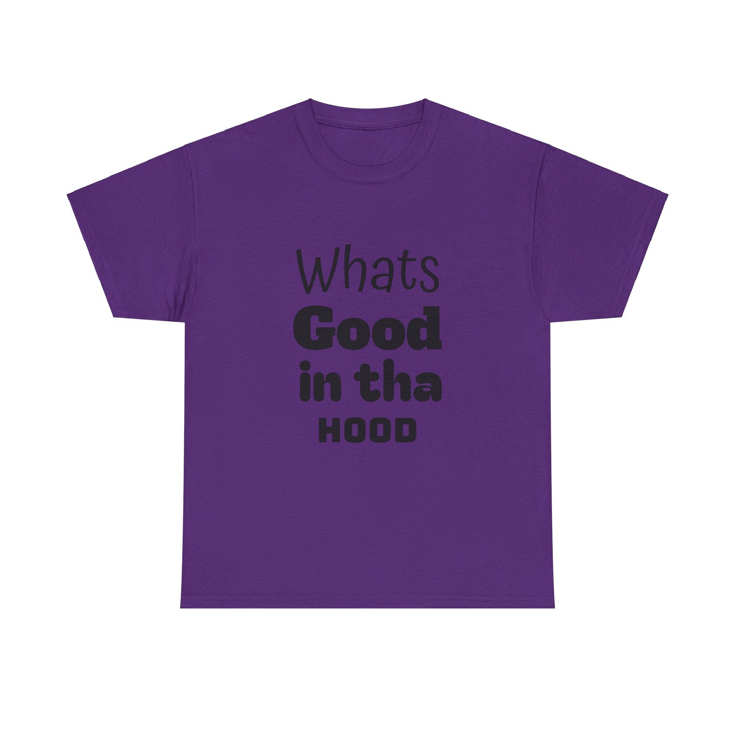 Hood Tee - Whats Good in tha Hood T-Shirt