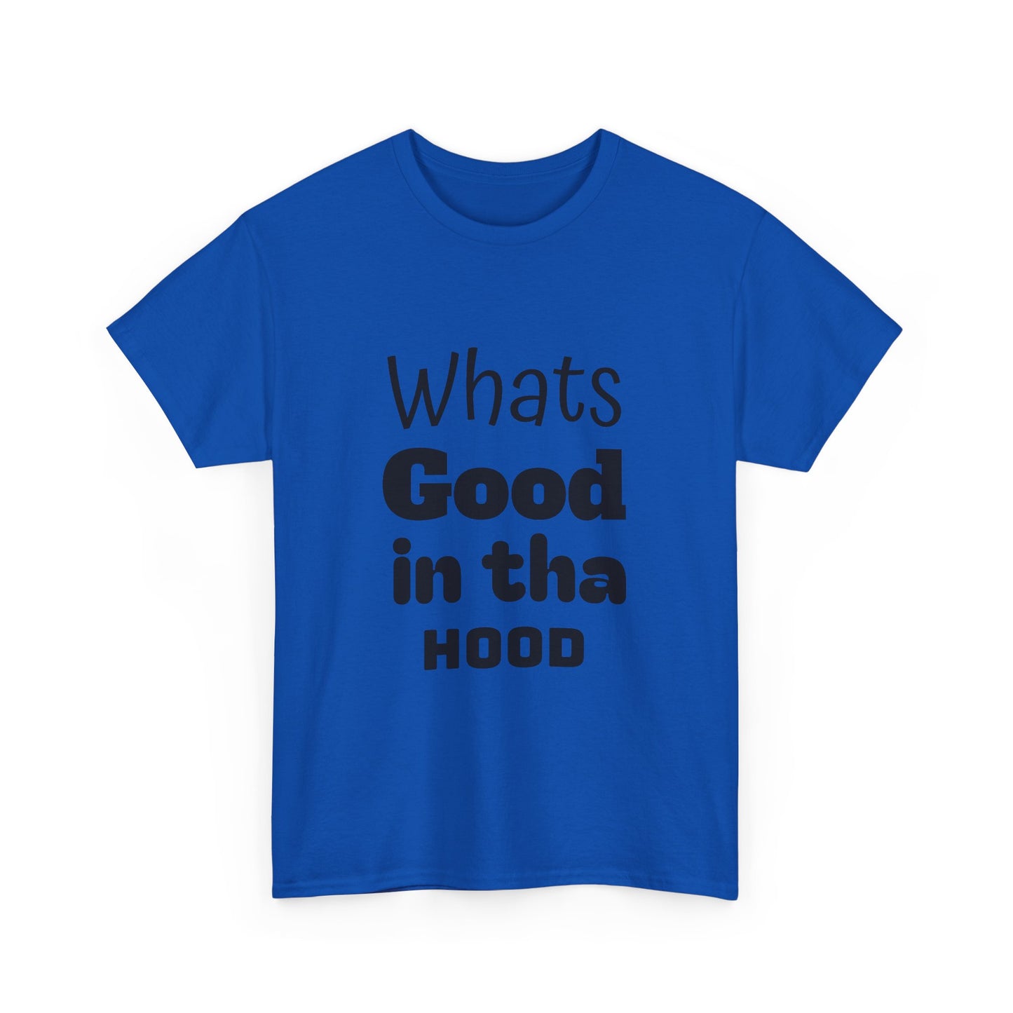 Hood Tee - Whats Good in tha Hood T-Shirt