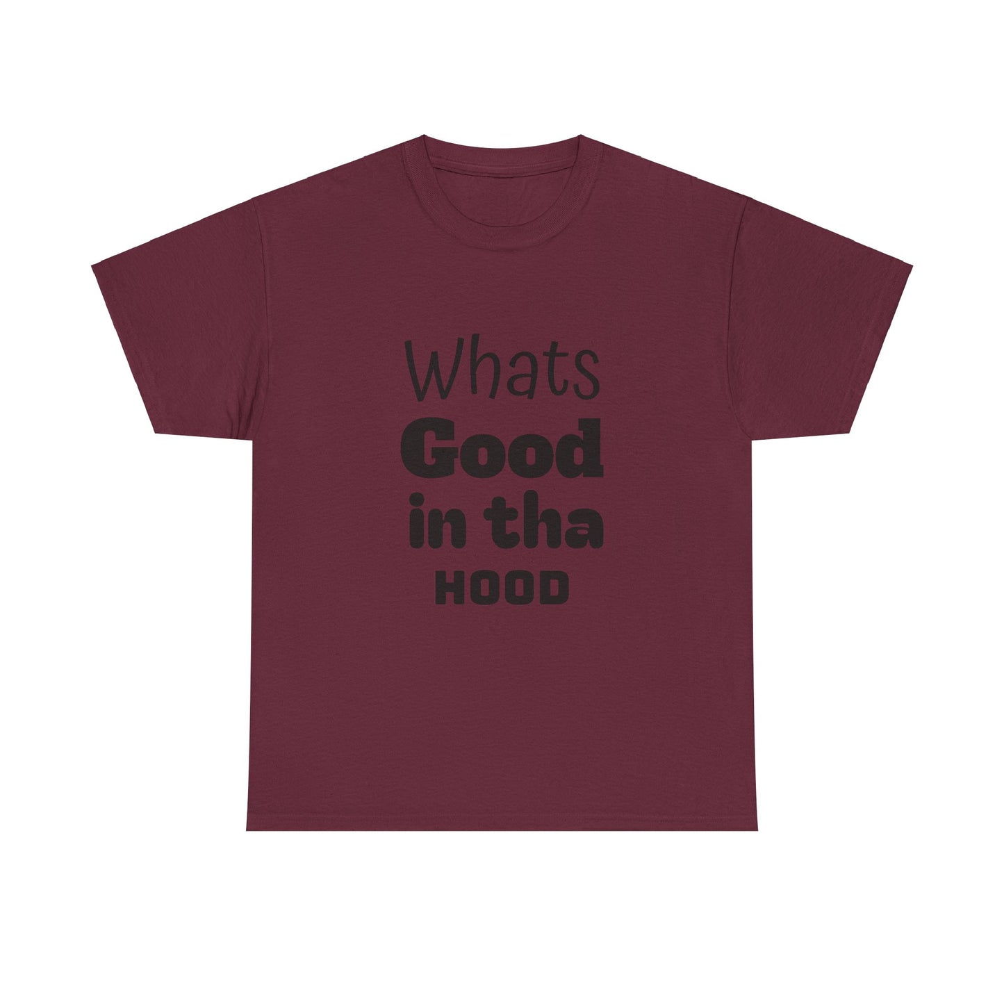 Hood Tee - Whats Good in tha Hood T-Shirt