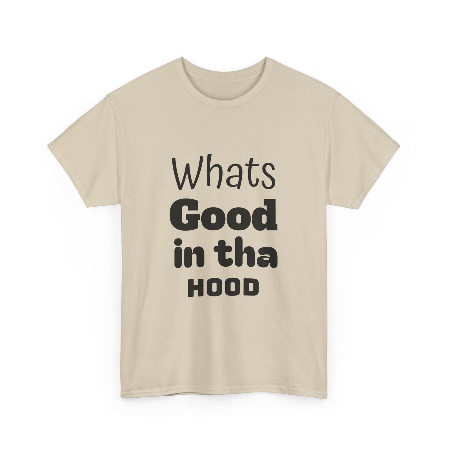 Hood Tee - Whats Good in tha Hood T-Shirt