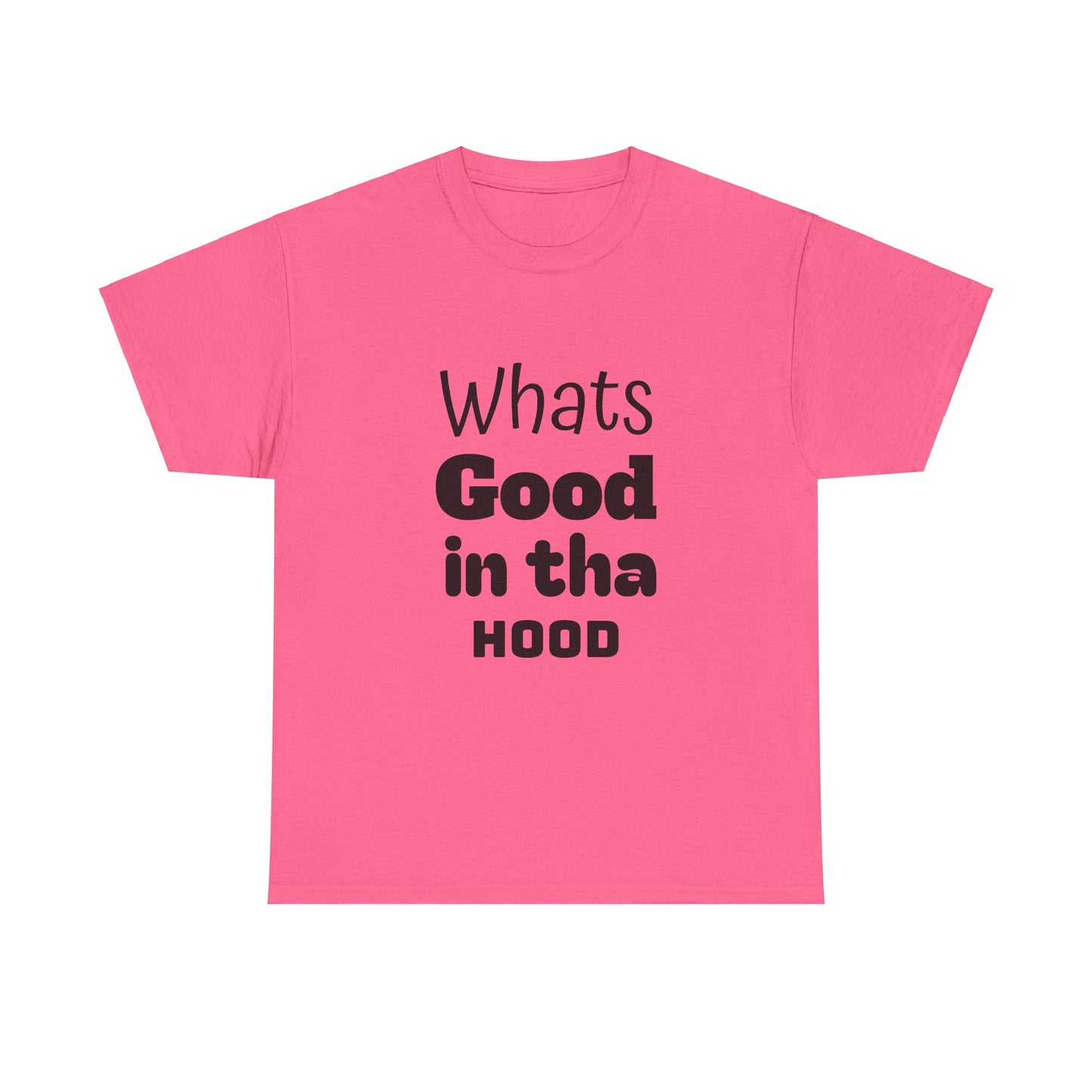 Hood Tee - Whats Good in tha Hood T-Shirt