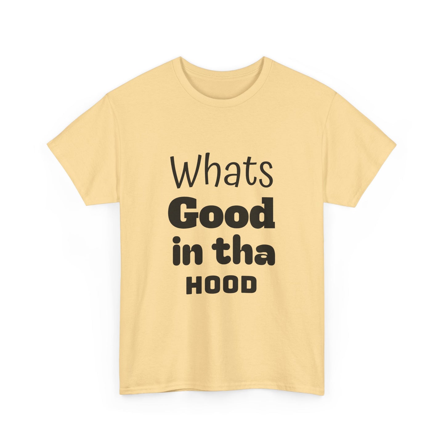 Hood Tee - Whats Good in tha Hood T-Shirt