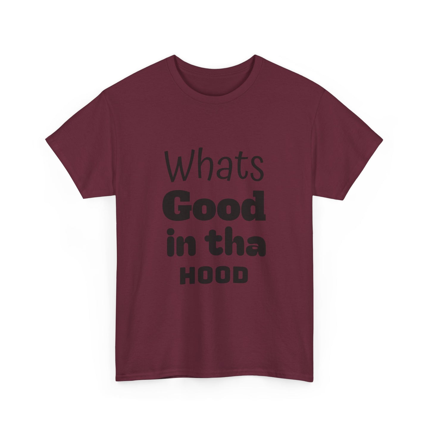 Hood Tee - Whats Good in tha Hood T-Shirt