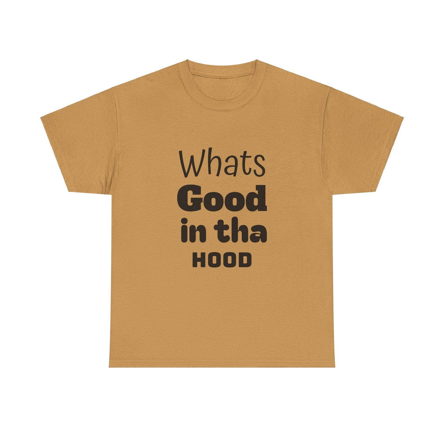 Hood Tee - Whats Good in tha Hood T-Shirt